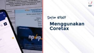 Daftar NPWP Online Melalui Aplikasi Coretax DJP