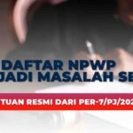 Pendaftaran NPWP sering dianggap formalitas. Tapi di lapangan,  banyak  kasus wajib pajak yang repot sendiri