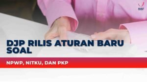 Kalau kamu selama ini ngerasa urusan NPWP, NITKU, dan PKP itu cuma perkara formalitas