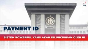 Payment ID, Sistem Powerful yang Akan Diluncurkan oleh BI