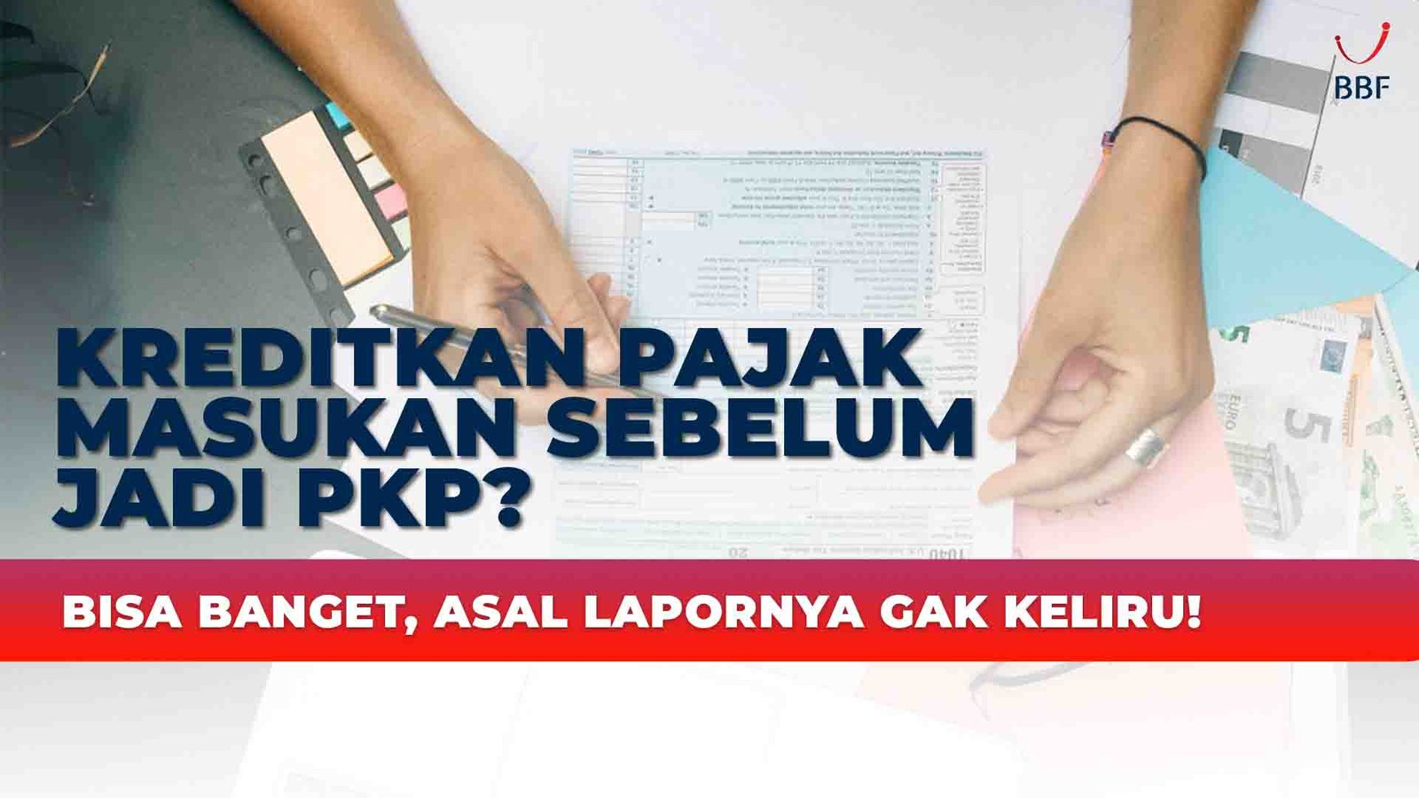Kreditkan Pajak Masukan Sebelum Jadi PKP? Bisa Banget