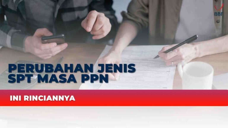 Perubahan Jenis SPT Masa PPN, Ini Rinciannya