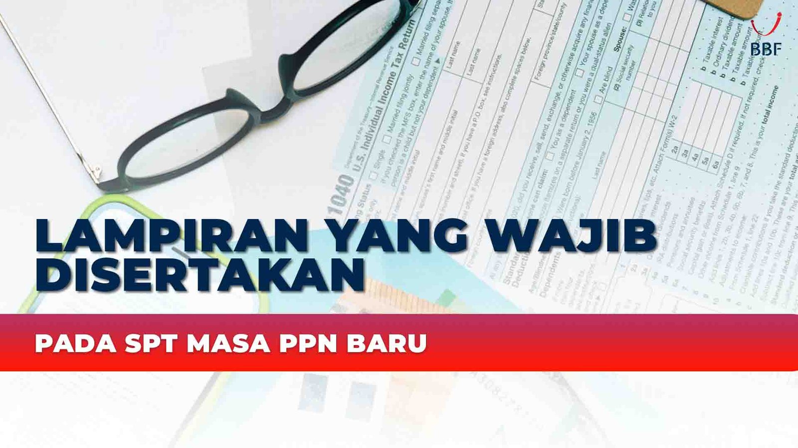 Lampiran yang Wajib Disertakan, Pada SPT Masa PPN Baru