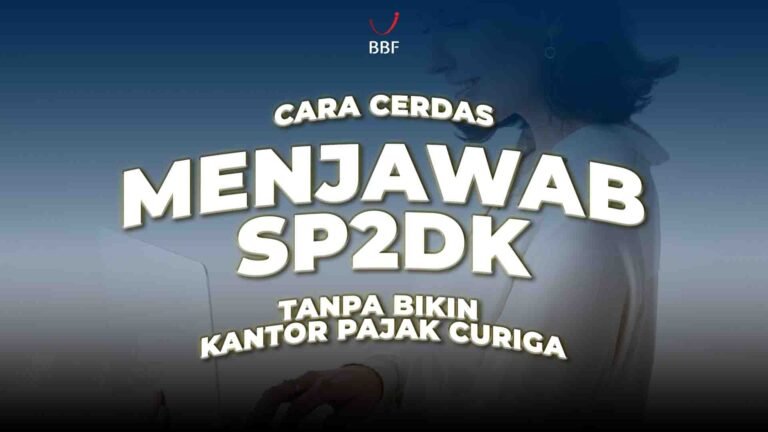 Cara Cerdas Menjawab SP2DK Tanpa Bikin Kantor Pajak Curiga