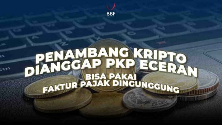 Penambang Kripto Tapi PKP Eceran? Tenang, Faktur Pajak Bisa Digunggung!