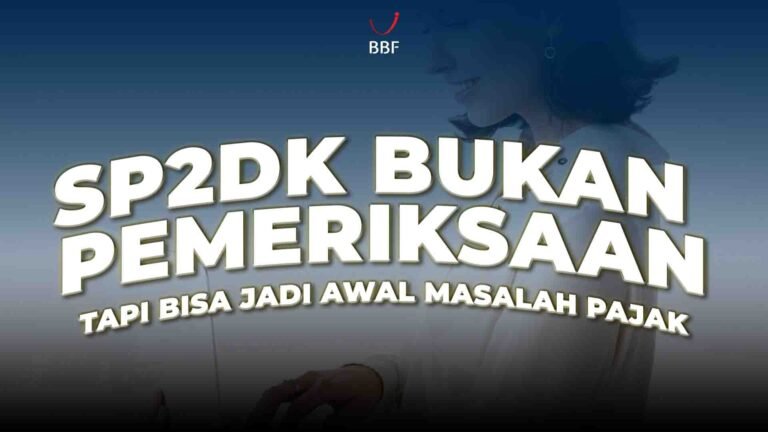 SP2DK Bukan Pemeriksaan, Tapi Bisa Jadi Awal Masalah Pajak