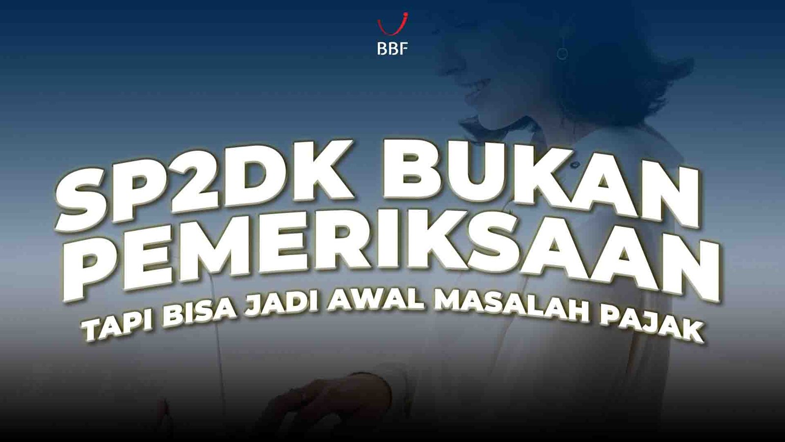 SP2DK Bukan Pemeriksaan, Tapi Bisa Jadi Awal Masalah Pajak