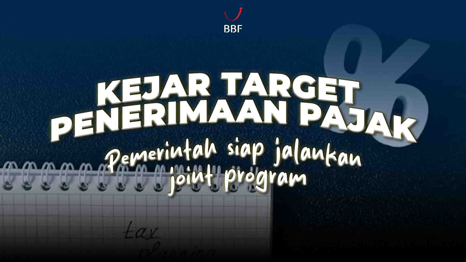 Kejar Target Penerimaan Pajak, Pemerintah Jalankan Joint Program