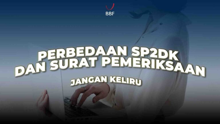 Perbedaan SP2DK dan Surat Pemeriksaan: Jangan Keliru