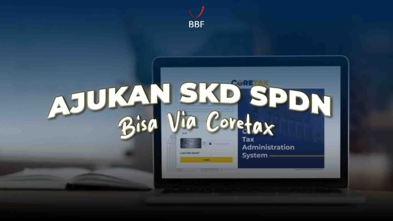 Ajukan SKD SPDN Bisa Via Coretax