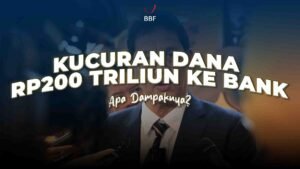 Kucuran Dana Rp200 Triliun ke Bank: Apa Dampaknya?