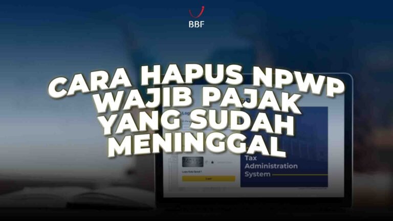 Hapus NPWP WP Meninggal, Lampirkan Dokumen Ini