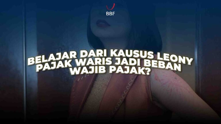 Belajar dari Kasus Leony, Pajak Waris Jadi Beban Wajib Pajak?