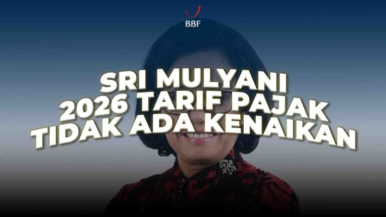 Sri Mulyani 2026 Tarif Pajak Tidak Akan Naik, Tapi....