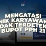 Mengatasi Bupot PPh 21 NIK Karyawan Tidak Terdeteksi
