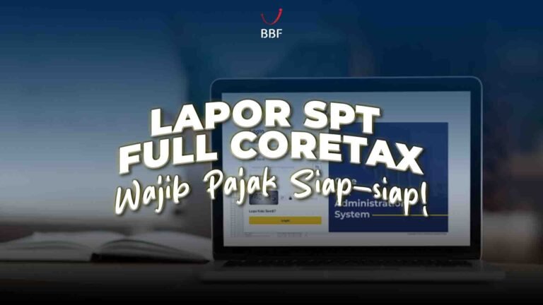 Lapor SPT Full Coretax Wajib Pajak Siap-siap!