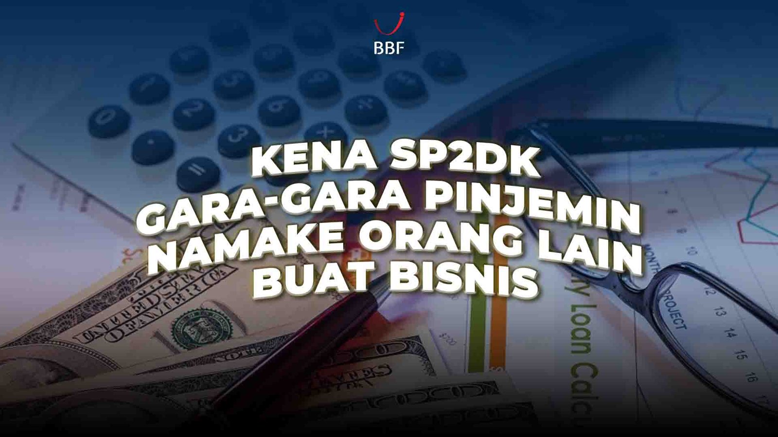 Kena SP2DK , Gara-gara Pinjem Nama Ke Teman Buat Bisnis