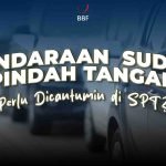 Kendaraan Pindah Tangan, Perlu Dicantumin di SPT?