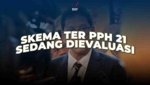 Skema TER PPh 21 Sedang Dievaluasi