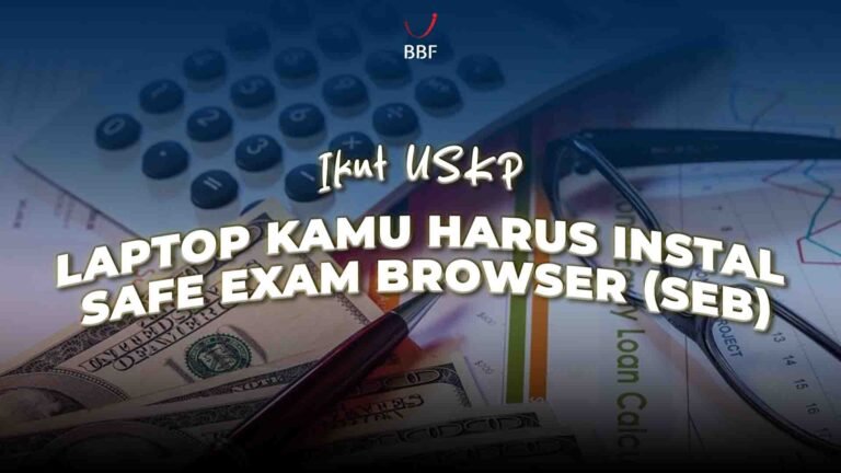 Ikut USKP? Laptop Kamu harus instal Safe Exam Browser (SEB)