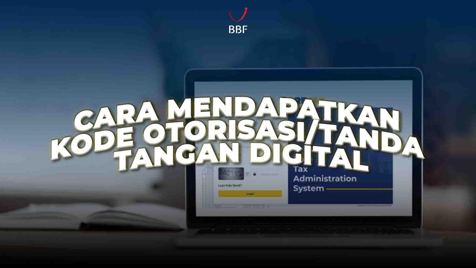 Cara Mendapatkan Kode Otorisasi/Tanda Tangan Digital Coretax