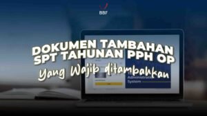 Dokumen Tambahan SPT Tahunan PPh OP Yang Wajib Ditambahkan