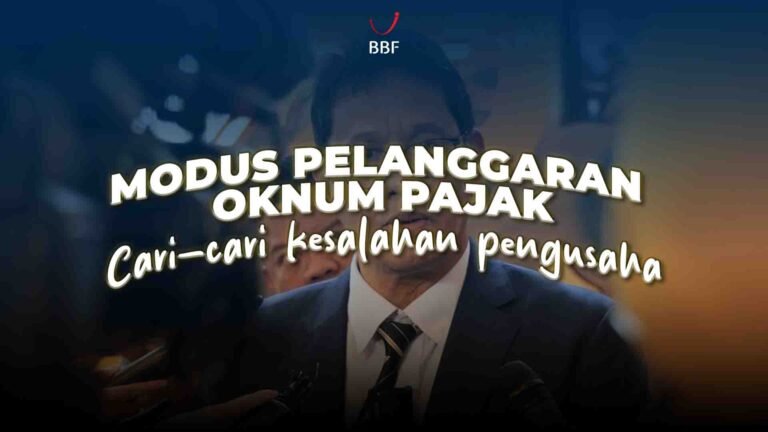 Modus Pelanggaran Oknum Pajak, Cari-cari Kesalahan Pengusaha