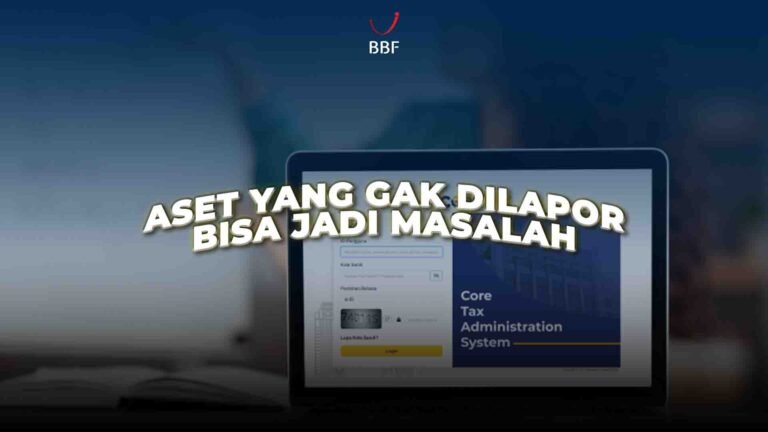 Aset yang Tidak Dilaporkan Bisa Jadi Masalah