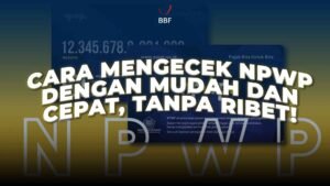 Cara Mengecek NPWP