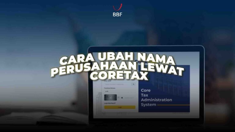 Cara Ubah Nama Perusahaan Lewat Coretax