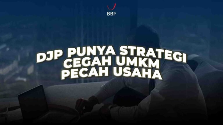 Cegah UMKM Pecah Usaha, Ini Strategi DJP