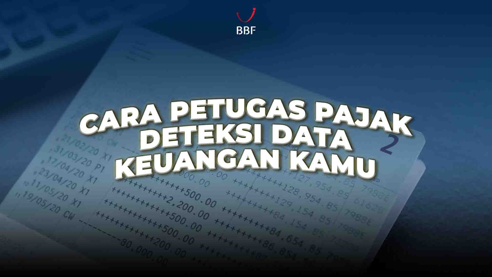 Cara Petugas Pajak Deteksi Data Keuangan Kamu