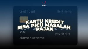 Kartu Kredit Bisa Picu Masalah Pajak
