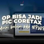 OP Bisa Jadi PIC Coretax Meski Belum Ada NPWP