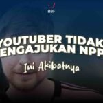 Youtuber Tidak Mengajukan NPPN, Apa Akibatnya?