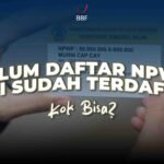 Belum Daftar NPWP, Tapi Sudah Terdaftar Kok Bisa?