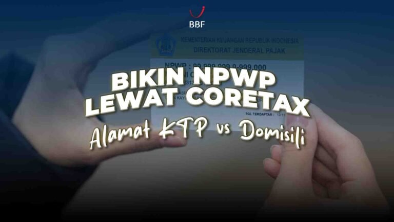 Bikin NPWP di Coretax, Alamat KTP vs Domisili