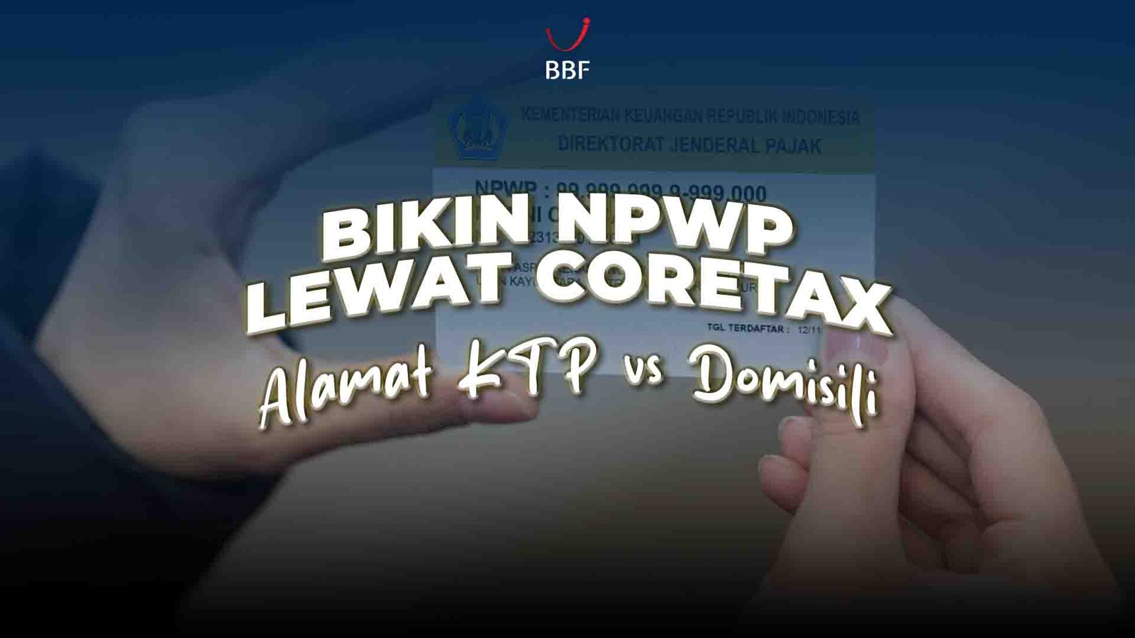 Bikin NPWP di Coretax, Alamat KTP vs Domisili