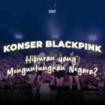 BLACKPINK, Hiburan yang Menguntungkan Negara