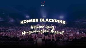 BLACKPINK, Hiburan yang Menguntungkan Negara