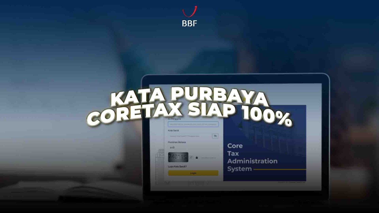 Purbaya: Coretax Siap 100 persen