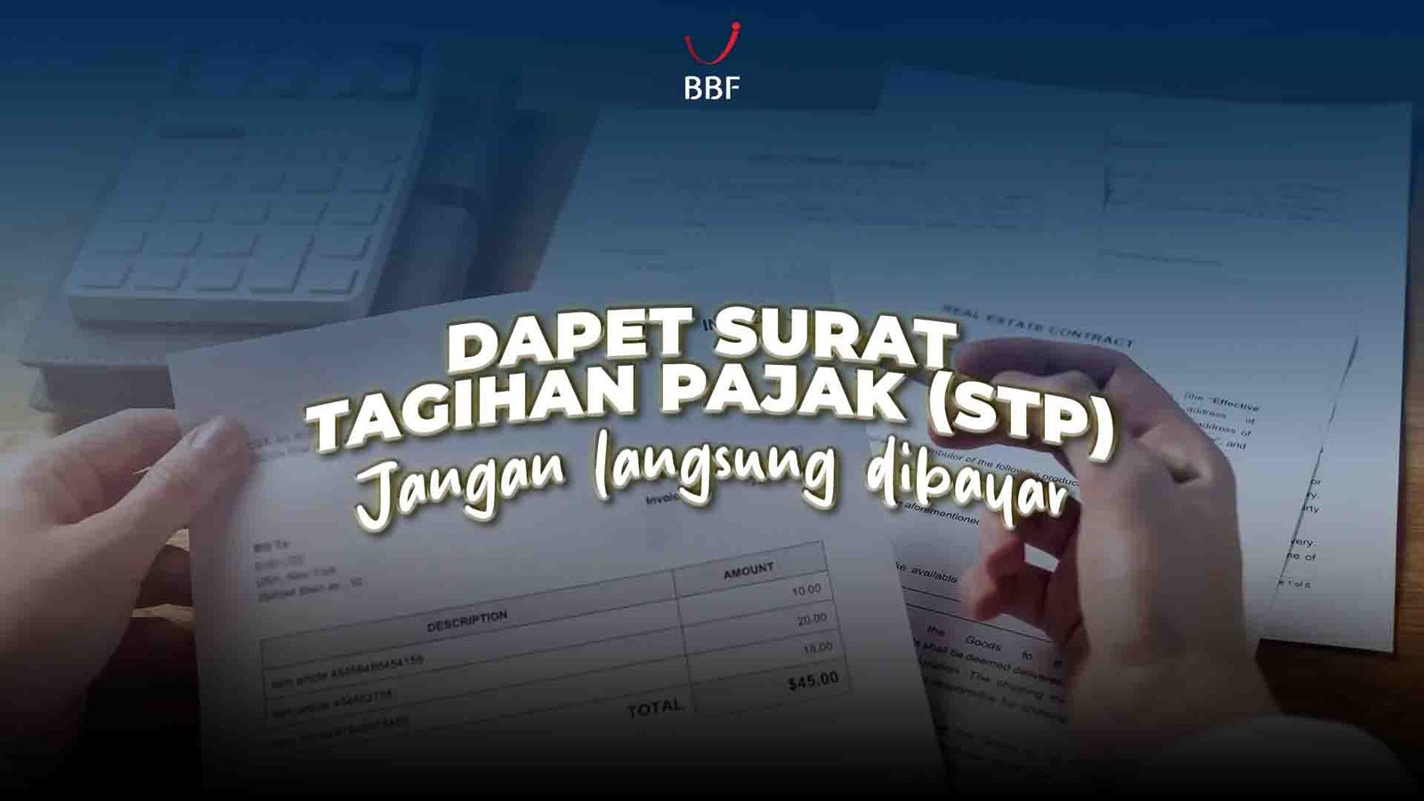 Dapet Surat Tagihan Pajak (STP) Jangan Langsung Dibayar