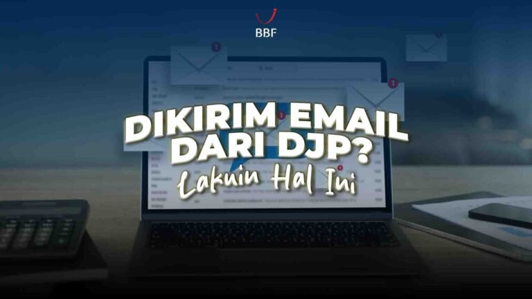 Dikirim Email dari DJP? Tenang, Itu Cuma Pengingat Pajak
