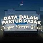 Data dalam Faktur Pajak: Jangan Sampai Salah di Kondisi Khusus