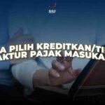 Cara Pilih Kreditkan atau Tidak Faktur Pajak Masukan?