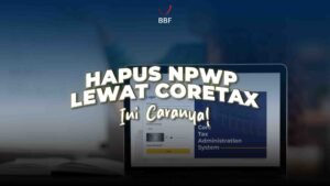 Hapus NPWP Lewat Coretax, Ini Caranya