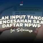 Mau Buat NPWP Melalui Coretax Tapi Saat Input Tanggal Pengesahan Selalu Tidak Valid? Solusinya Gimana?
