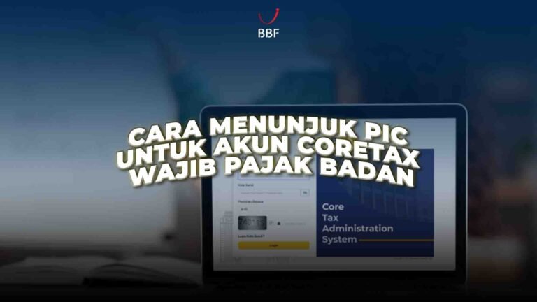 Cara Menunjuk PIC untuk Akun Coretax Wajib Pajak Badan