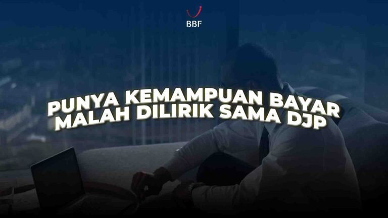 Punya kemampuan bayar, malah makin dilirik sama DJP
