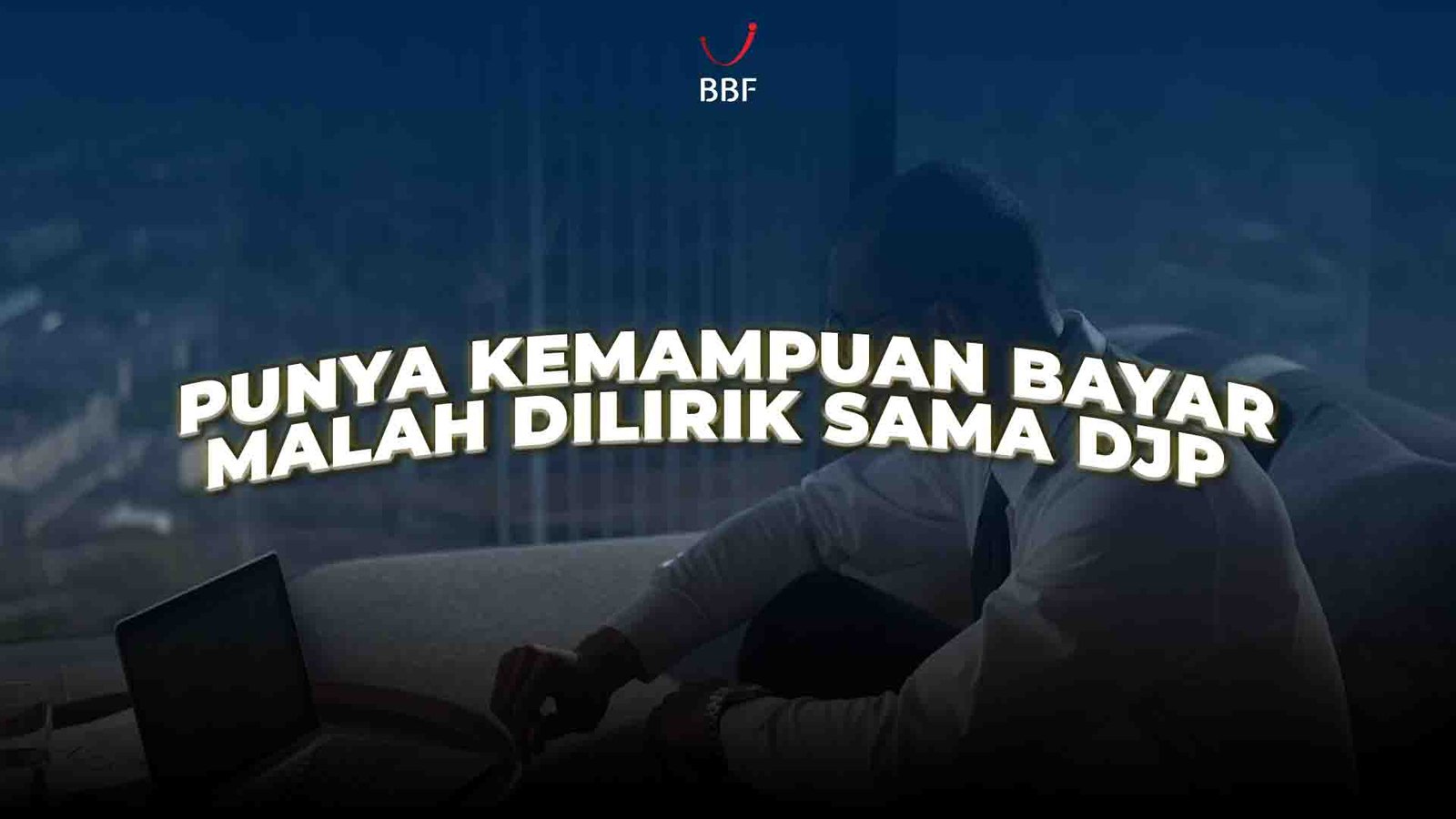 Punya kemampuan bayar, malah makin dilirik sama DJP